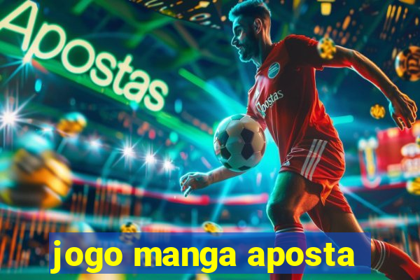 jogo manga aposta